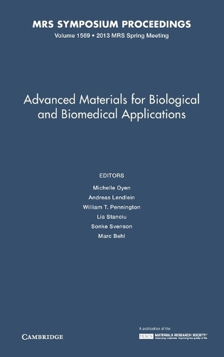 Advanced Materials for Biological and Biomedical Applications: Volume 1569 - MRS Proceedings (Hardback)