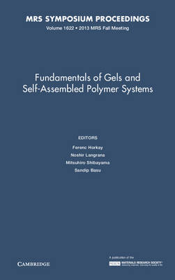 Fundamentals of Gels and Self-Assembled Polymer Systems : Volume 1622 - MRS Proceedings (Hardback)