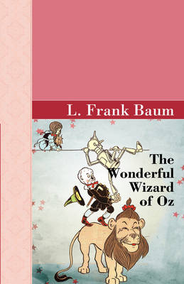 The Wonderful Wizard of Oz (Hardback)