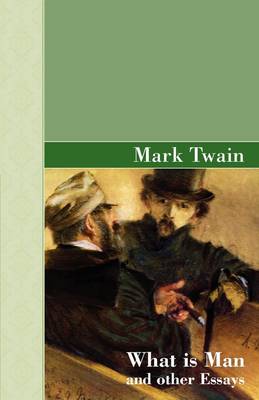 What Is Man and Other Essays (Hardback)