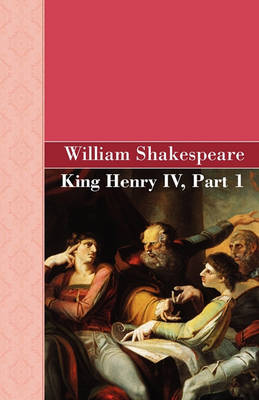 King Henry IV, Part 1 (Paperback)