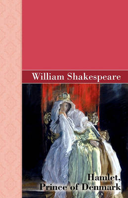 Hamlet, Prince of Denmark - Akasha Classic (Paperback)