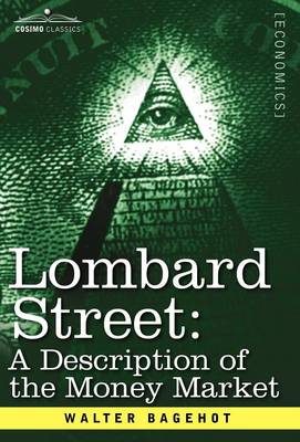 Lombard Street: A Description of the Money Market (Hardback)