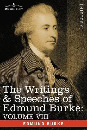 The Writings & Speeches of Edmund Burke: Volume VIII - Reports on the Affairs of India; Articles of Charge of High Crimes and Misdemeanors Against War (Paperback)