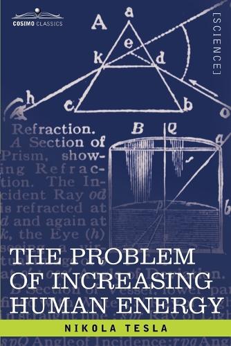 The Problem of Increasing Human Energy: With Special Reference to the Harnessing of the Sun's Energy (Paperback)
