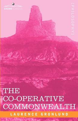 The Co-Operative Commonwealth: An Exposition of Modern Socialism (Paperback)