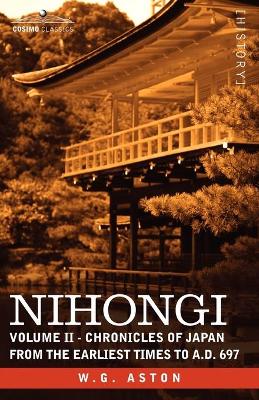 Nihongi: Volume II - Chronicles of Japan from the Earliest Times to A.D. 697 (Paperback)