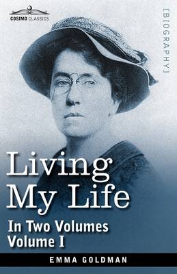 Living My Life, in Two Volumes: Vol. I (Hardback)