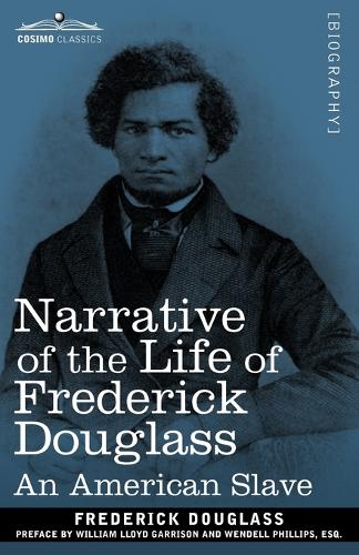 Narrative of the Life of Frederick Douglass: An American Slave - Cosimo Classics Biography (Paperback)