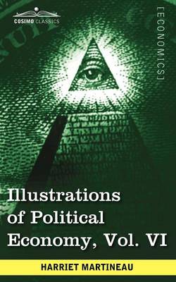 Illustrations of Political Economy, Vol. VI (in 9 Volumes) (Paperback)
