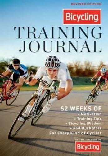 Bicycling Training Journal: 52 Weeks of Motivation, Training Tips, Cycling Wisdom, and Much More for Every Kind of Cyclist (Paperback)