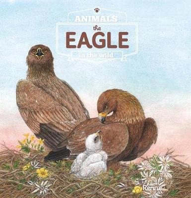 The Eagle. Animals in the Wild - Animals in the Wild (Hardback)