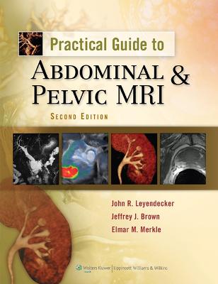 Practical Guide to Abdominal and Pelvic MRI (Hardback)