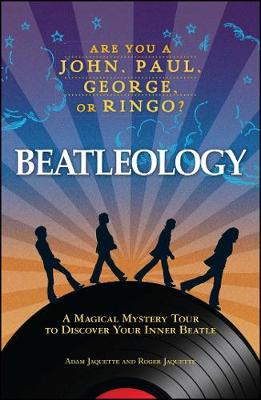 Beatleology: A Magical Mystery Tour to Discover Your Inner Beatle (Paperback)