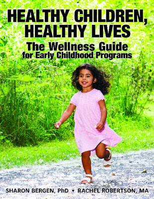 Healthy Children, Healthy Lives: The Wellness Guide for Early Childhood Progams (Paperback)