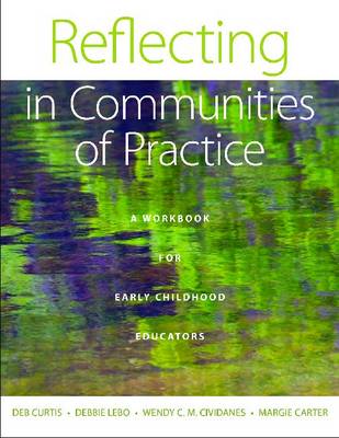 Reflecting in Communities of Practice: A Workbook for Early Childhood Educators (Paperback)
