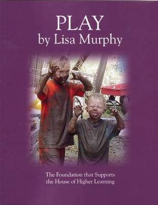Play: The Foundation that Supports the House of Higher Learning (Paperback)