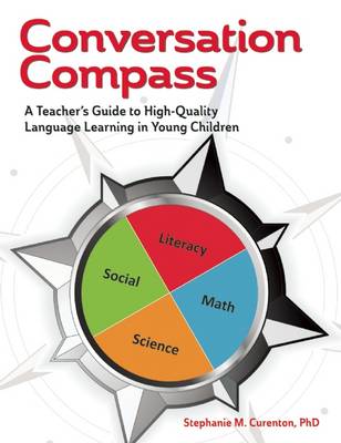 Conversation Compass: A Teacher's Guide to High-Quality Language Learning in Young Children (Paperback)