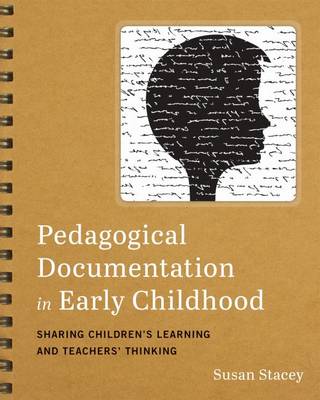 Pedagogical Documentation in Early Childhood: Sharing Children's Learning and Teachers' Thinking (Paperback)