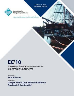 Ec10 Proceedings of the 2010 ACM Conference on Electronic Commerce (Paperback)