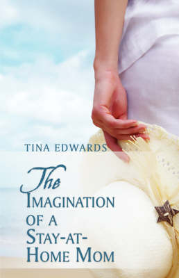 The Imagination of a Stay-At-Home Mom (Paperback)
