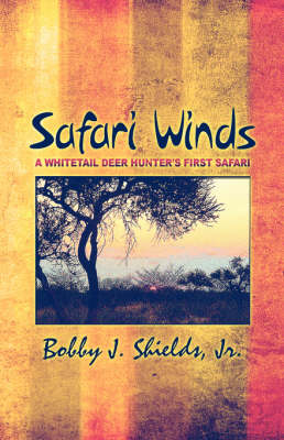 Safari Winds: A Whitetail Deer Hunter's First Safari (Paperback)