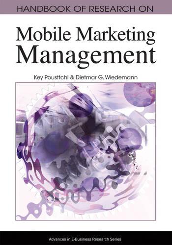 Handbook of Research on Mobile Marketing Management - Advances in E-Business Research (Hardback)