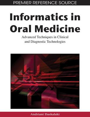 Informatics in Oral Medicine: Advanced Techniques in Clinical and Diagnostic Technologies (Hardback)