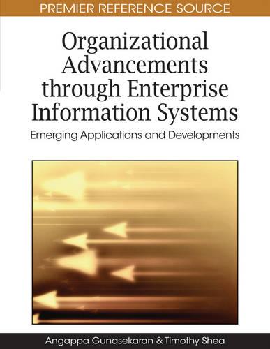 Organizational Advancements Through Enterprise Information Systems: Emerging Applications and Developments (Hardback)