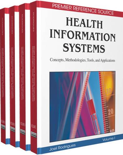 Health Information Systems: Concepts, Methodologies, Tools, and Applications (Hardback)