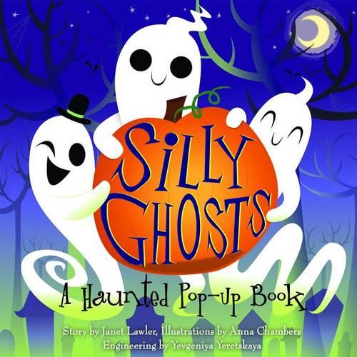 Silly Ghosts: A Haunted Pop-Up Book (Hardback)