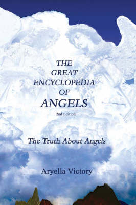 The Great Encyclopedia of Angels 2nd Edition: The Truth about Angels (Hardback)