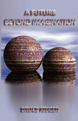 A Future Beyond Imagination (Paperback)