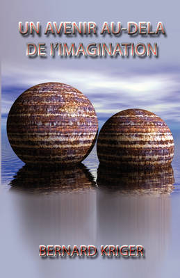 Un Avenir Au-Dela I'imagination (Paperback)