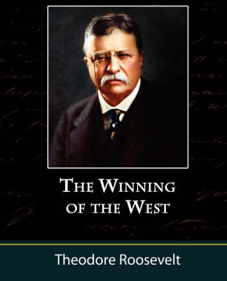 The Winning of the West, Volume One from the Alleghanies to the Mississippi, 1769-1776 (Paperback)