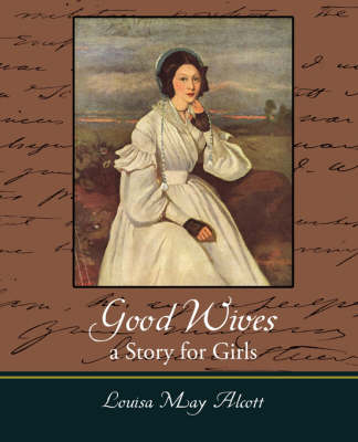 Good Wives: A Story for Girls (Paperback)