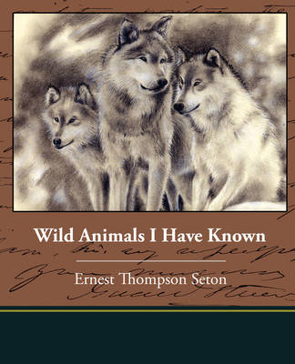 Wild Animals I Have Known (Paperback)
