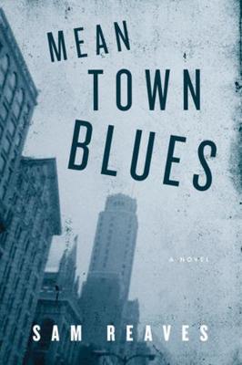 Mean Town Blues: A Novel of Crime (Paperback)