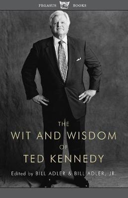 The Wit and Wisdom of Ted Kennedy (Paperback)