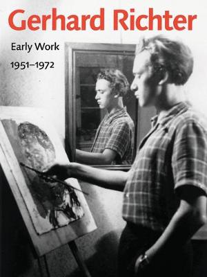 Gerhard Richter - Early Work, 1951-1972 (Hardback)