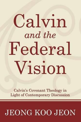 Calvin and the Federal Vision (Paperback)
