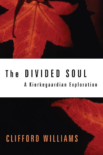 The Divided Soul: A Kierkegaardian Exploration (Paperback)