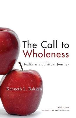 The Call to Wholeness: Health as a Spiritual Journey (Paperback)
