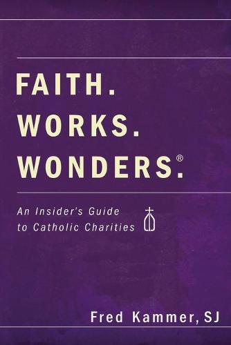 Faith. Works. Wonders. (Paperback)
