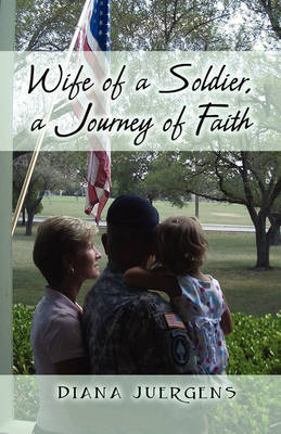 Wife of a Soldier, a Journey of Faith (Paperback)