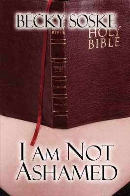I Am Not Ashamed (Paperback)