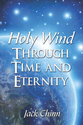 Holy Wind Through Time and Eternity (Paperback)