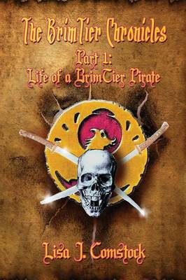 The Brimtier Chronicles: Part 1: Life of a Brimtier Pirate (Paperback)