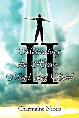 Motivating the Heart, Mind, and Soul II (Paperback)