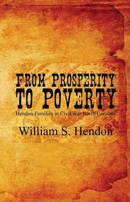 From Prosperity to Poverty: Hendon Families in Civil War North Carolina (Paperback)